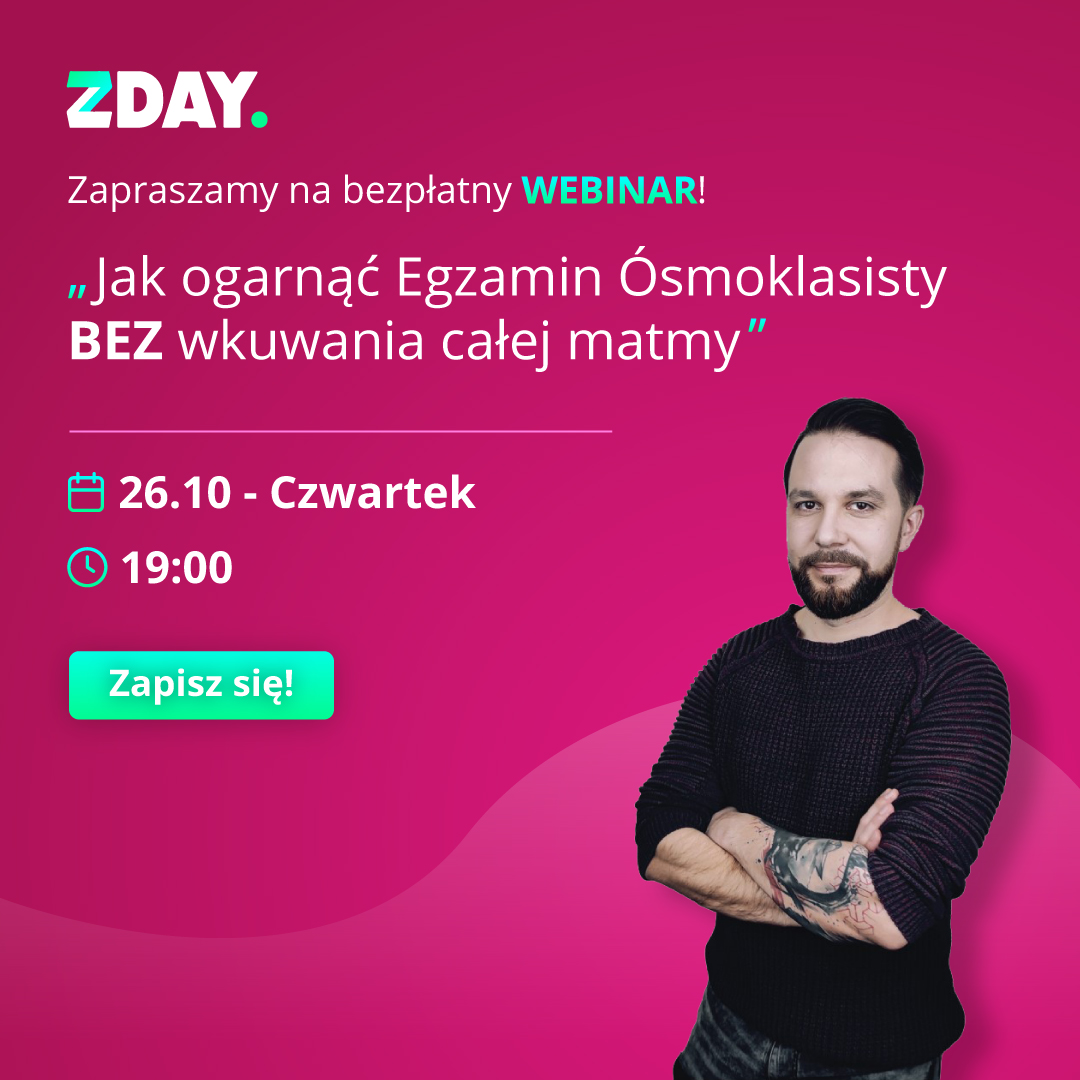 Bezpłatny webinar dot. Egzaminu Ośmiokasisty 26.10, o 19:00 na zday.pl